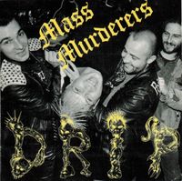 Mass Murderers - D.R.I.P.