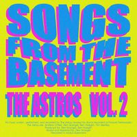 The Astros - Songs from the Basement, Vol. 2