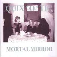 Quix*o*tic - Mortal Mirror