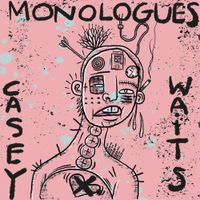 Casey X. Waits - Monologues