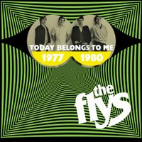 The Flys - Today Belongs to Me: 1977-1980