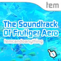 Temcandoanything - The Soundtrack Of Frutiger Aero