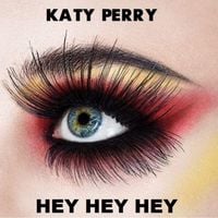 Katy Perry - Hey Hey Hey