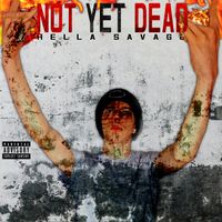 Hella Savage - Not Yet Dead