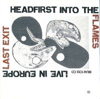 Last Exit - Headfirst Into the Flames: Live in Europe