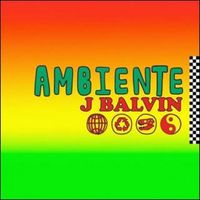 J Balvin - Ambiente