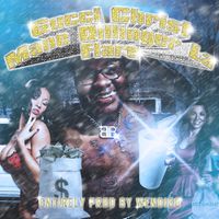 Christ Dillinger & Wendigo - Gucci Christ Mane Dillinger La Flare