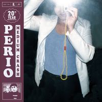 Perio - Medium Crash (20th anniversary reissue)