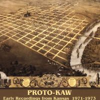 Proto-Kaw - Early Recordings From Kansas 1971-1973