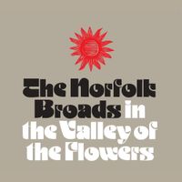 The Norfolk Broads - In the Valley of the Flowers