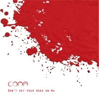 Coma - Don&rsquo;t Set Your Dogs On Me