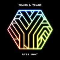 Years & Years - Eyes Shut