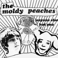 The Moldy Peaches - Anyone Else But You