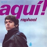 Raphael - Aqu&iacute;!