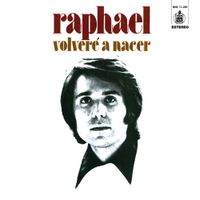Raphael - Volver&eacute; a Nacer