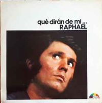 Raphael - Qu&eacute; Dir&aacute;n De M&iacute;