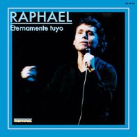Raphael - Eternamente Tuyo