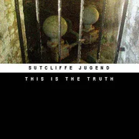 Sutcliffe J&uuml;gend - This Is The Truth