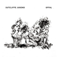 Sutcliffe Jügend - Offal