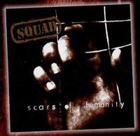 Squad - Scars Of Humanity