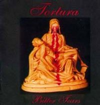 Tortura - Bitter Tears