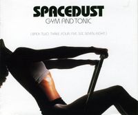 Spacedust - Gym and Tonic