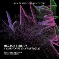Esa-Pekka Salonen - Hector Berlioz: Symphonie Fantastique