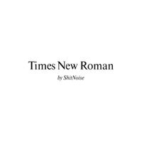 SHITNOISE - Times New Roman