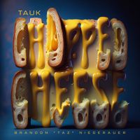 Tauk - Chopped Cheese