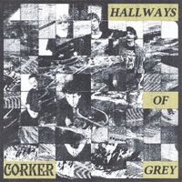Corker - Hallways of Grey