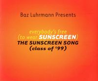 Baz Luhrmann - Everybody's Free (To Wear Sunscreen)