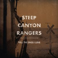 Steep Canyon Rangers - Tell The Ones I Love