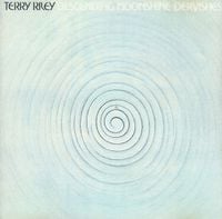 Terry Riley - Descending Moonshine Dervishes / Songs for the 10 Voices of the Two Prophets