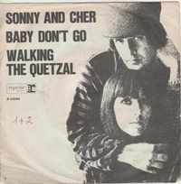 Sonny & Cher - Baby Don't Go