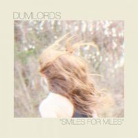Dumlords - Smiles For Miles