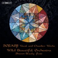 Wild Beautiful Orchestra - Sorabji: Vocal and Chamber Works