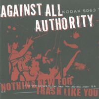 Against All Authority - Nothing New For Trash Like You