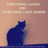 Cellars - Everything I Loved And Everything I Left Behind