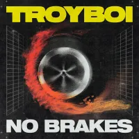 TroyBoi - No Brakes