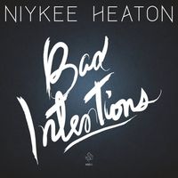 Niykee Heaton - Bad Intentions