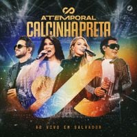 Calcinha Preta - Atemporal (Ao Vivo em Salvador)