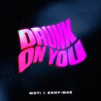 MOTi - Drunk On You