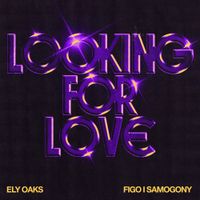 Ely Oaks - Looking For Love