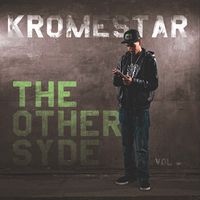 Kromestar - The Other Syde Vol. One