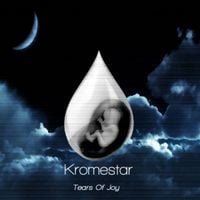 Kromestar - Tears of Joy