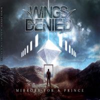 Wings Denied - Mirrors for a Prince