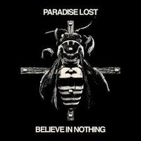 Paradise Lost - Believe In Nothing [Remaster]