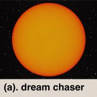 what is ? - (a). dream chaser
