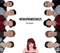 Adi Nowak - Nienajprawdziwsze