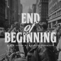 Maudlin Strangers - End of Beginning